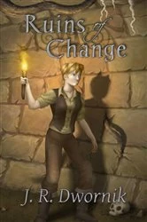Book cover of Ruins of Change by J. R. Dwornik