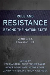 Book cover of Rule and Resistance Beyond the Nation State by Felix Anderl