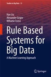 Book cover of Rule Based Systems for Big Data by Han Liu