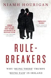 Book cover of Rule-breakers – Why 'Being There' Trumps 'Being Fair' in Ireland by Unknown