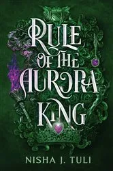 Book cover of Rule of the Aurora King by Nisha J. Tuli