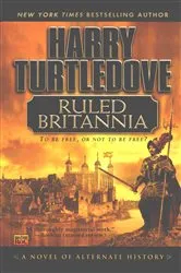 Book cover of Ruled Britannia by Harry Turtledove