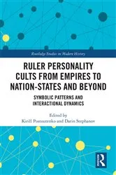 Book cover of Ruler Personality Cults from Empires to Nation-States and Beyond by Kirill Postoutenko