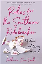 Book cover of Rules for the Southern Rulebreaker by Katherine Snow Smith