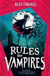 Book cover of Rules for Vampires by Alex Foulkes