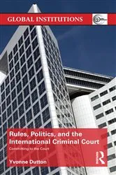 Book cover of Rules, Politics, and the International Criminal Court by Yvonne Dutton