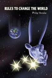 Book cover of Rules to Change the World by Philip Venzke