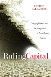 Book cover of Ruling Capital by Kevin P. Gallagher