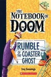 Book cover of Rumble of the Coaster Ghost: A Branches Book (The Notebook of Doom #9) by Troy Cummings