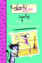 Book cover of Rumblewick's Diary: My Unwilling Witch Goes to Ballet School by Hiawyn Oram