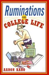 Book cover of Ruminations on College Life by Aaron Karo