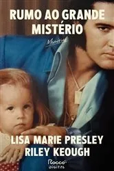 Book cover of Rumo ao grande mistério by Lisa Marie Presley