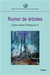 Book cover of Rumor de árboles by Liliana Isabel Velásquez H.