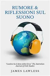 Book cover of Rumore & Riflessioni sul Suono by James Lawless