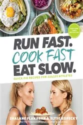 Book cover of Run Fast. Cook Fast. Eat Slow. by Shalane Flanagan