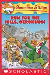Book cover of Run for the Hills, Geronimo! (Geronimo Stilton #47) by Geronimo Stilton