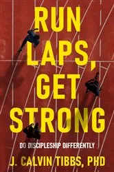 Book cover of Run LAPS, Get Strong by J. Calvin Tibbs