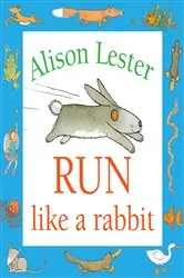 Book cover of Run Like a Rabbit by Alison Lester