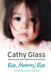 Book cover of Run, Mummy, Run by Cathy Glass