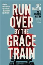 Book cover of Run Over By the Grace Train by Unknown