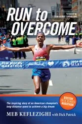 Book cover of Run to Overcome by Meb Keflezighi