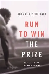 Book cover of Run to Win the Prize by Thomas R. Schreiner