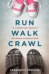 Book cover of Run Walk Crawl by Sarahbeth Persiani