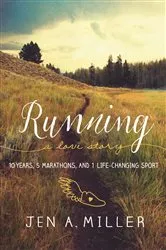 Book cover of Running: A Love Story by Jen A. Miller