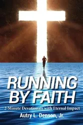 Book cover of Running by Faith by Denson, Autry, L.
