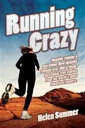 Book cover of Running Crazy - Imagine Running a Marathon. Now Imagine Running Over 100 of Them. Incredible True Stories from the World's Most Fanatical Runners by Unknown