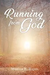 Book cover of Running From God by Monica R Hayes