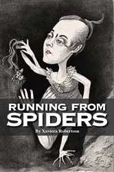 Book cover of Running from Spiders by Xaviera Robertson