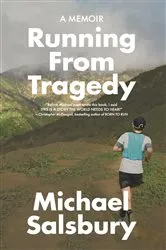 Book cover of Running From Tragedy by Michael Salsbury