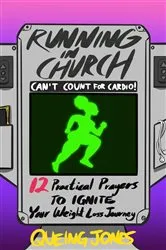Book cover of Running in Church Can't Count for Cardio by Queing Jones