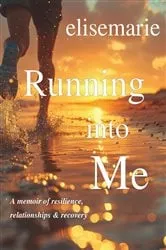 Book cover of Running into Me by elise marie DiCarlo