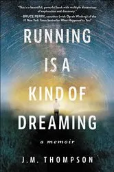 Book cover of Running Is a Kind of Dreaming by J. M. Thompson