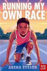 Book cover of Running My Own Race by Abena Eyeson