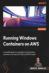 Book cover of Running Windows Containers on AWS by Marcio Morales