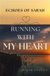 Book cover of Running With My Heart by Olubiyi, David,