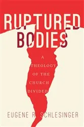 Book cover of Ruptured Bodies by Eugene  R. Schlesinger