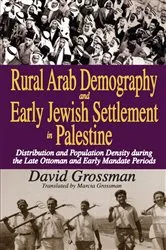 Book cover of Rural Arab Demography and Early Jewish Settlement in Palestine by David Grossman