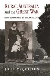 Book cover of Rural Australia and the Great War by John McQuilton