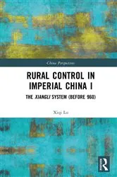 Book cover of Rural Control in Imperial China I by Xiqi Lu