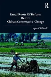 Book cover of Rural Roots of Reform Before China's Conservative Change by Lynn T. White III