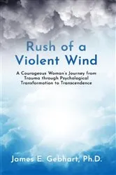 Book cover of Rush of a Violent Wind by Ph.D James E. Gebhart