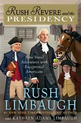 Book cover of Rush Revere and the Presidency by Rush Limbaugh