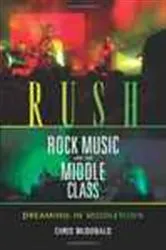 Book cover of Rush, Rock Music, and the Middle Class by Christopher J. McDonald