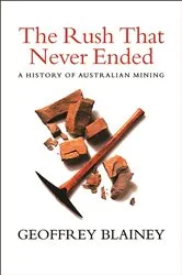Book cover of Rush That Never Ended by Geoffrey Blainey