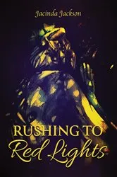 Book cover of Rushing to Red Lights by Jacinda Jackson
