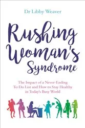 Book cover of Rushing Woman's Syndrome by Libby Weaver